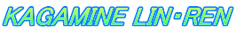 KAGAMINE LIN・REN
